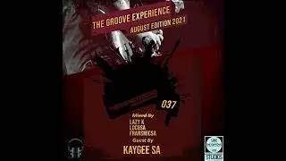 The Groove Experience Sessions 037 (Mixed By FransmicSA)