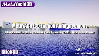 MetaYacht3D Launch Announcement powered by Klick3D in Association with Raptor Projects.com