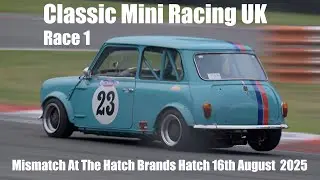Classic Mini Racing UK  Race 1 Mismatch at the Hatch Brands Hatch 16th August  2025