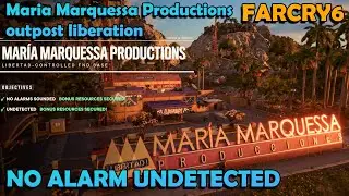 Undetected and No Alarms Maria Marquessa Productions Libertad Controlled FND Base Far Cry 6 Outpost