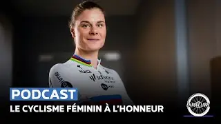 En Roue Libre - 2025, un tournant pour le cyclisme f&eacute;minin ?