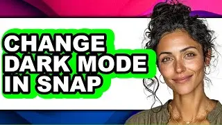 How to Change Dark Mode in Snap (full Guide)