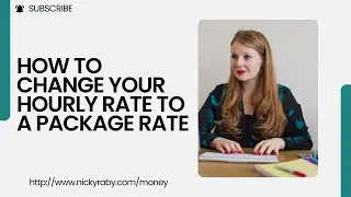 How to change your hourly rate to a package rate - Nicky Raby