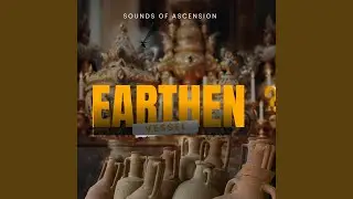 Earthen Vessel (Sounds of Ascension) (Instrumental Version)