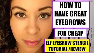 How To Have Great Eyebrows: ELF Eyebrow Stencil Tutorial/Review
