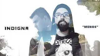 INDIGNA - Menos