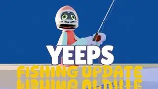 YEEPS FISHING UPDATE