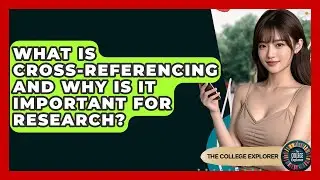 What Is Cross-referencing And Why Is It Important For Research? - The College Explorer
