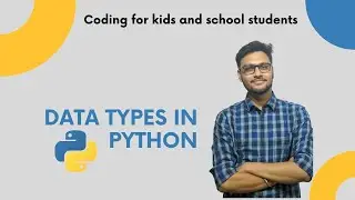 Data Types in Python | Coding for kids, school students and beginners | Hindi and English