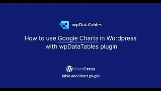 How to use Google Charts in Wordpress with wpDataTables 3.0 plugin