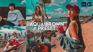 Aqua Brown Preset | Free Lightroom DNG XMP | How to edit Aqua Brown in Lightroom Tutorial