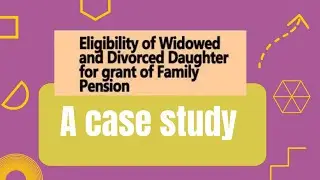 Family Pension to Dependent Divorcee Daughter