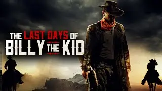 The Last Days of Billy the Kid (2017) [Western] [Drama] 🤠 Outlaw&rsquo;s Final Ride 🔫 Full Movie