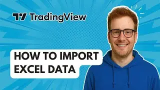 Как импортировать данные Excel в TradingView [Руководство 2025]