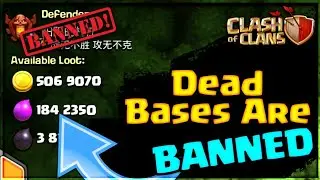 ALLERT! DEAD BASES ARE BANNED🚫BY CLASH OF CLANS&bull;FUTURE T18