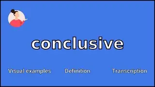 CONCLUSIVE - Meaning and Pronunciation