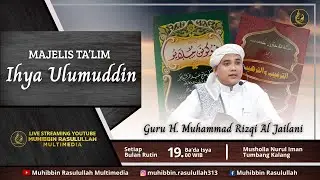 🔴Live Majelis Ta’lim Ihya Ulumuddin Bersama TGH. M.Rizqi Al-Jailani