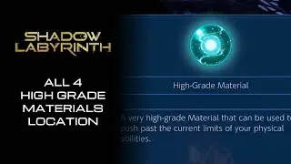 Shadow Labyrinth walkthrough - All 4 high grade materials location - How to max upgrade