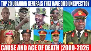 TOP 20 UGANDAN GENERALS THAT HAVE DIED UNEXPECTEDY || CAUSE AND AGE OF DEATH || 2000-2026
