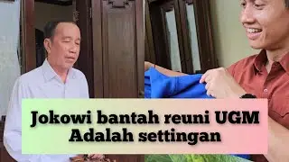 Jokowi dengan tegas bantah reuni UGM merupakan settingan