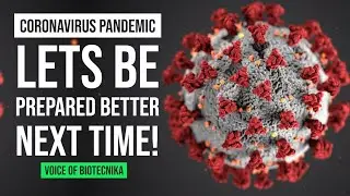 Coronavirus COVID-19: Let's Be Better Prepared Next Time! This Virus Shows Us The Mirror.
