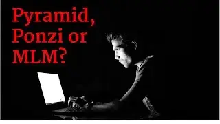 Pyramid Ponzi or MLM: How To Tell & Explain The Difference