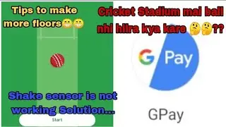 Gpay pr Cricket stadium mai ball kyu nhi hil rahi 🤔?? And Tips to make more floors 😁😁