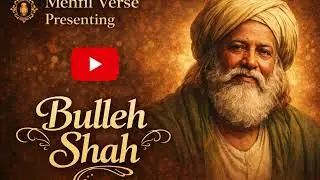 Bulleh Shah | Timeless Sufi Poetry | Mehfil Verse Presenting