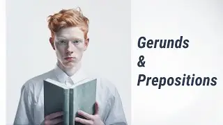 Mastering Gerunds: Objects of Prepositions in English Grammar