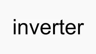 How to pronounce inverter