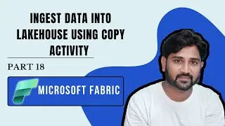18. Загрузка данных в Lakehouse с помощью Copy Activity | #microsoft #azure #fabric #microsoftfabric