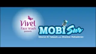 Vivel Face Wash Presents MOBISur - GRAND FINALE