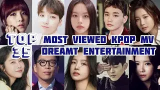Top 35 Most Viewed MV by DREAMT Entertainment | 35 MV DREAMTEA Entertainment Paling Banyak Ditonton