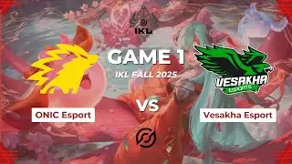 [BOSS ONIC KOK ...] IKL 2025 | ONIC vs Vesakha Esport | HOK IKL Fall 2025 | GAME 1 | HoK 2025