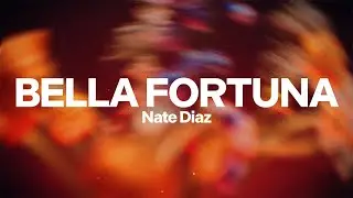 Bella Fortuna  - Nate Diaz (LETRA)