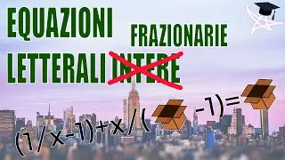 Equazioni letterali frazionarie