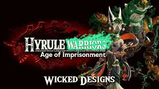 Hyrule Warriors: Age of Imprisonment - Wicked Designs (Music / OST)