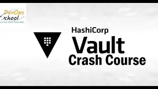 A Crash Course of Hashicorp Vault