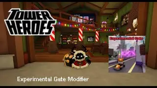 Tower Heroes Experimental Gate modifier