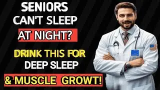 Seniors: Can&rsquo;t Sleep at Night? Drink THIS for Deep Sleep & Muscle Growth