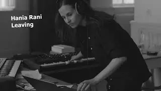 @haniaranimusic  &mdash; 'Leaving' (remix)