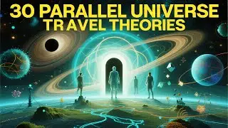 Parallel Universe Travel: 30 Theories That Could Change How We See Reality | Space Explained
