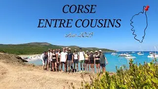 Corse entre cousins - Aout 2025