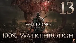 Wo Long: Fallen Dynasty - Walkthrough Part 13: Centuries of Glory Burned Away