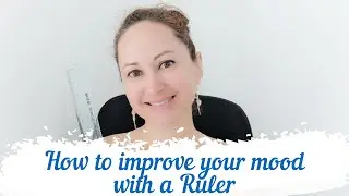 How to improve your mood with a Ruler