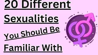 20 Different Sexualities You Should Be Familiar With 💕