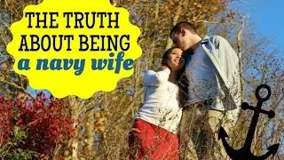 MILITARY LIFE 101: Being A Navy Wife