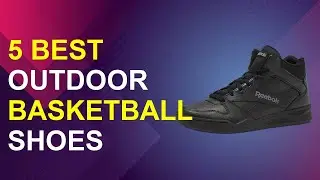 5 Best Outdoor Basketball Shoes | Top Outdoor Basketball Shoes 2026