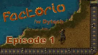 Factorio Dytech Lets Play!! S01 EP01 /w Dytech Mod - Getting Started!