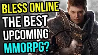 Bless Online - One Of The Best Upcoming MMORPGs?